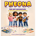 Pheona: The Art Adventure - A Journey Through Creativity: The Art Adventure -