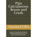 Pips Calculations: Boom and Crash: General Teachings on Pips in forex and how to utilize it in deriv's boom and crash.