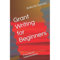 Grant Writing for Beginners: From Idea to Implementation