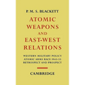 Atomic Weapons and East West Relations