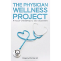 The Physician Wellness Project: A Doctor's Roadmap to Job Satisfaction