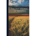 The Hot Springs of Arkansas ..