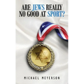 Are Jews Really No Good At Sport?