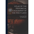 Atlas of the Historical Geography of the Holy Land