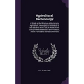 Agricultural Bacteriology: A Study of the Relation of Bacteria to Agriculture, With Special Reference to the Bacteria in the Soil, in Water, in t