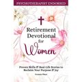 Retirement Devotional for Women: Proven Skills & Real-Life Stories to Reclaim Your Purpose & Joy