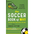The Soccer Book of Why: The Answers to Questions You've Always Wondered about
