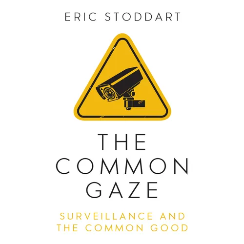 The Common Gaze: Surveillance and the Common Good