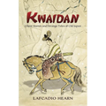 Kwaidan: Ghost Stories and Strange Tales of Old Japan
