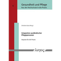Integration Auslandischer Pflegepersonen: Impulse Fur Die PRAXIS