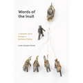 Words of the Inuit: A Semantic Stroll Through a Northern Culture