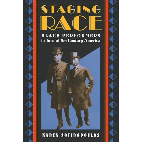 Staging Race: Black Performers in Turn of the Century America