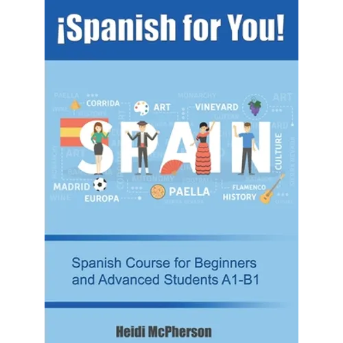 ¡Spanish for You!: Spanish Course for Beginners and Advanced Students A1-B1