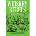 Whiskey Rebels: The Story of a Frontier Uprising