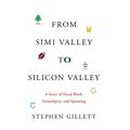 From Simi Valley to Silicon Valley: A Story of Hard Work, Serendipity, and Questing