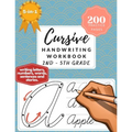 5-in-1 Cursive Handwriting Workbook (2nd - 5th Grade): 200 Practice Pages of Writing Letters, Numbers, Words, Sentences, and Stories
