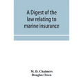 A digest of the law relating to marine insurance