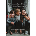3 Common Speech Errors American Children Make: Correction and Confidence