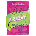 The New York Times Best of Friday Crosswords: 75 of Your Favorite Challenging Friday Puzzles from the New York Times