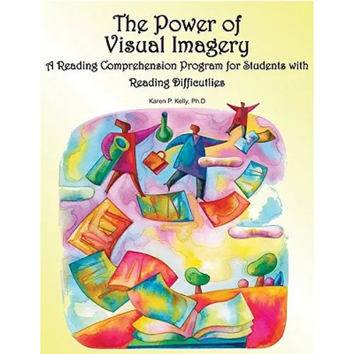 The Power of Visual Imagery: A Reading Comprehension Program for Students with Reading Difficulties