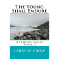 The Young Shall Endure: Aerolan Saga: Book 2