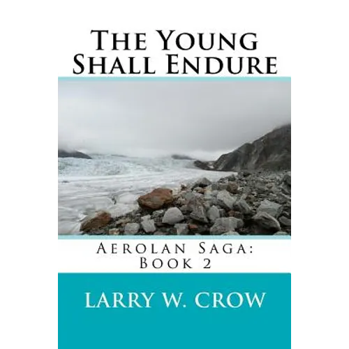 The Young Shall Endure: Aerolan Saga: Book 2