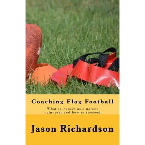 Coaching Flag Football: What to expect as a parent volunteer and how to succeed