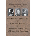 African-American Classic Three Book Set - The Souls of Black Folk, Up From Slavery, and Narrative of the Life of Frederick Douglass