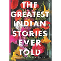 The Greatest Indian Stories Ever Told