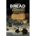 Unfuck Your Bread: Gluten-Free, Paleo, and Keto Recipes for People Who Miss Bread