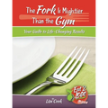 The Fork Is Mightier Than the Gym: Your Guide to Life-Changing Results
