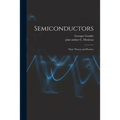Semiconductors: Their Theory and Practice