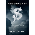 Cloudmoney: Cash, Cards, Crypto, and the War for Our Wallets