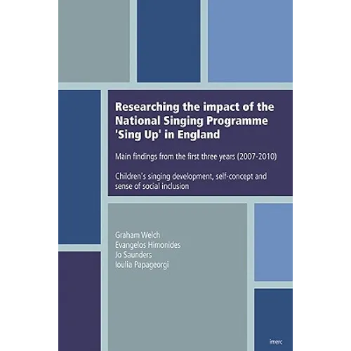 Researching the impact of the National Singing Programme Sing Up in England: Main findings from the first three years (2007-2010) Children's singing d