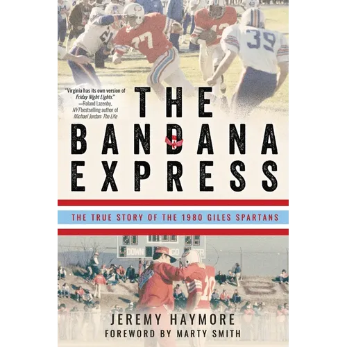 The Bandana Express: The True Story of the 1980 Giles Spartans