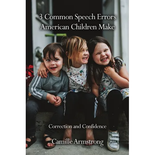 3 Common Speech Errors American Children Make: Correction and Confidence