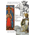 Popes, Emperors, and Elephants: The First Thousand Years of Christian Culture