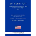 Oil Pollution Prevention - Spill Prevention, Control, and Countermeasure (SPCC) Rule-Amendments (US Environmental Protection Agency Regulation) (EPA)