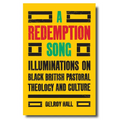 A Redemption Song: Illuminations on Black British Pastoral Theology and Culture