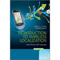 Introduction to Wireless Localization: With iPhone SDK Examples