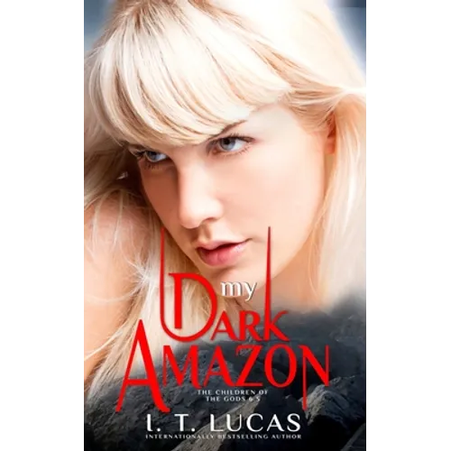 My Dark Amazon: (The Children Of The Gods Paranormal Romance Series Book 6.5)