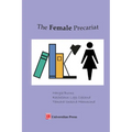 The Female Precariat: Gender and Contingency in the Professional Work Force
