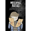 Máscaras rotas: Antología de relatos sobre el acoso escolar