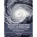 Atmospheric Composition Analysis and Meteorology: Instrumentation, Principles and Applications