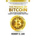 The Promise of Bitcoin: The Future of Money and How It Can Work for You