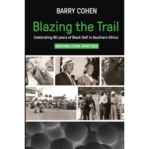 Blazing the Trail: Celebrating 90 years of Black Golf in Southern Africa