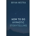 How To Do Hypnotic Storytelling