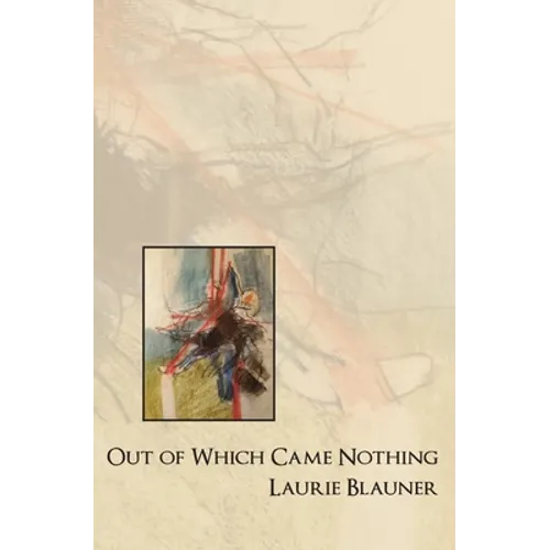 Out of Which Came Nothing