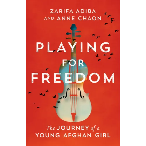 Playing for Freedom: The Journey of a Young Afghan Girl