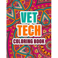 Vet Tech Coloring Book: A cute Inspirational Adult Coloring Book Featuring Funny, Humorous & unique Designs for Veterinary Technicians - Stres